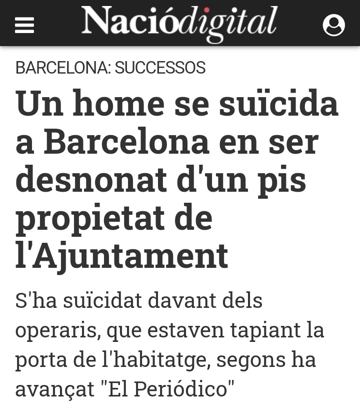 Un hombre se suicida antes de ser desahuciado de un piso del <a href="/bcn_ajuntament/">Ajuntament de Barcelona</a>.

Vivía solo y únicamente cobraba una ayuda social, que no le permitía pagar el alquiler del inmueble en Bon Pastor.

¿Cuanto tiempo vamos a tener que aguantar esta VIOLENCIA?