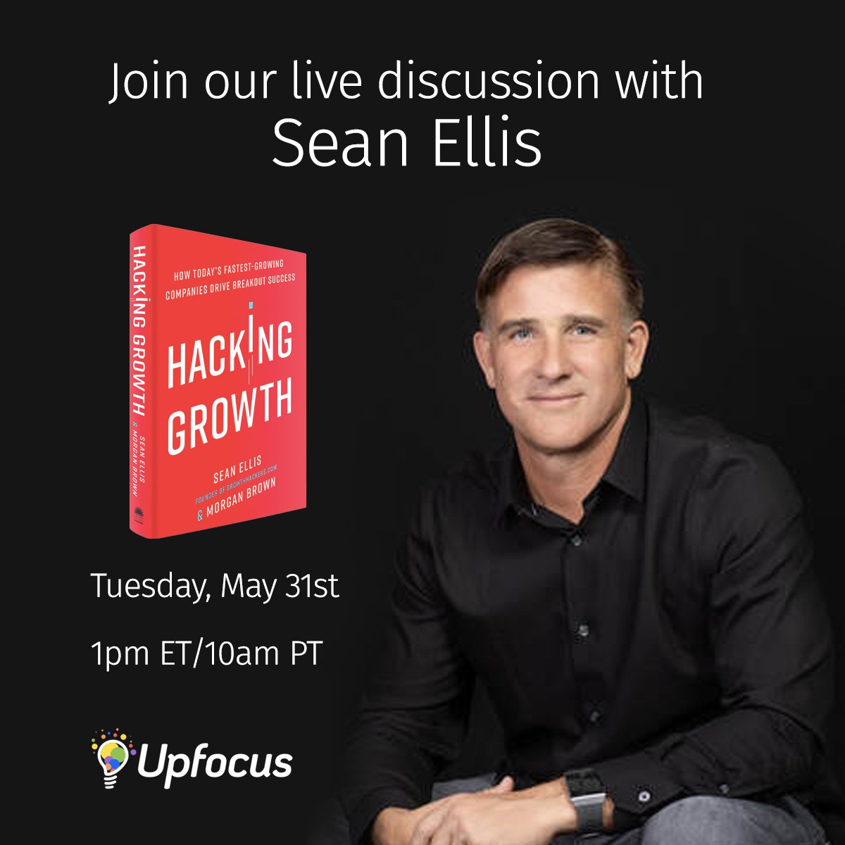upfocusapp's tweet photo. You are invited to join us for a live discussion with @SeanEllis, co-author of Hacking Growth. You can listen in or participate!

Tuesday, May 31st at 1pm ET / 10am PT. 

Links to join in thread below👇 https://t.co/hbVoL13sQV
