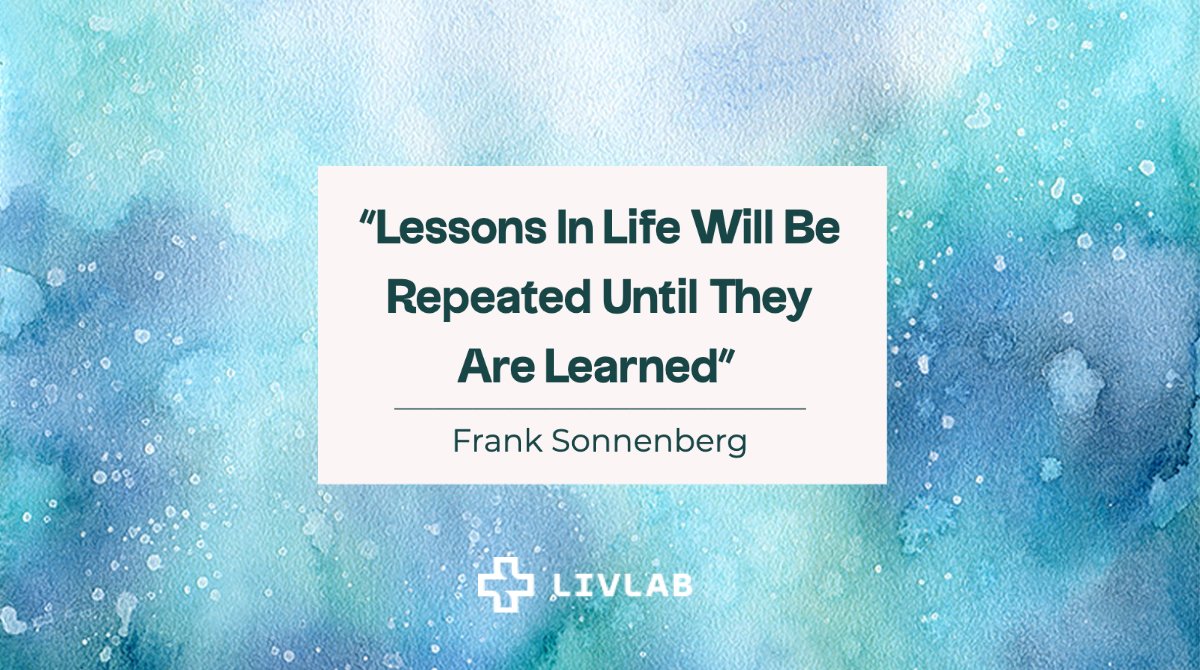 Pay attention to the lessons your life is teaching and you can break the cycle.
What have you learned recently that changed your perception? 
<a href="/FSonnenberg/">Frank Sonnenberg</a>