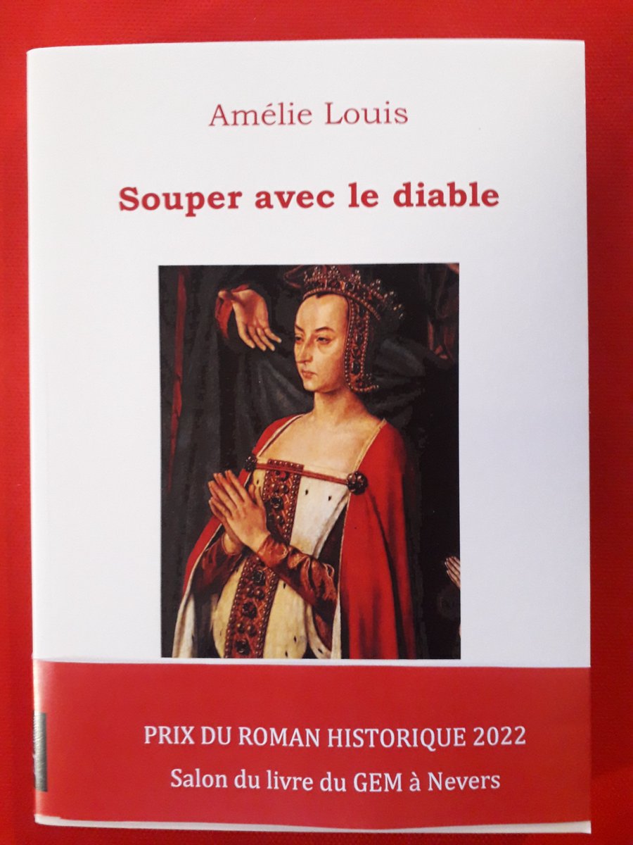 "Souper avec le diable" paru aux éditions ELLA, prix du roman historique au salon littéraire de Nevers, dimanche 29 mars.