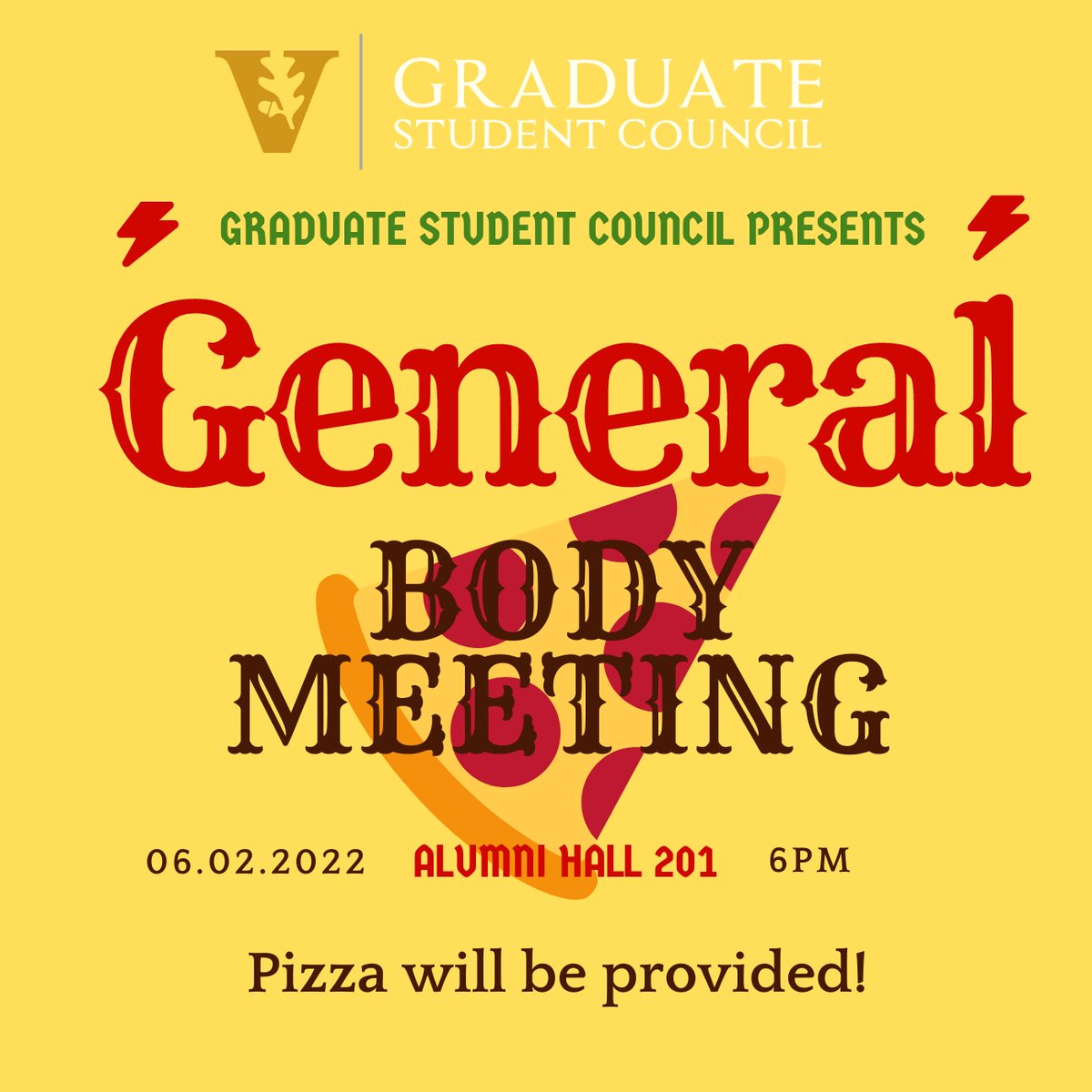 The first general body meeting of the new Executive Committee will take place on next Thursday 06/02 at 6pm in Alumni 201! We need YOUR ideas for where you'd like the GSC to focus this year. Have your Vandy card ready at check-in so you can get some lovely free pizza for dinner!