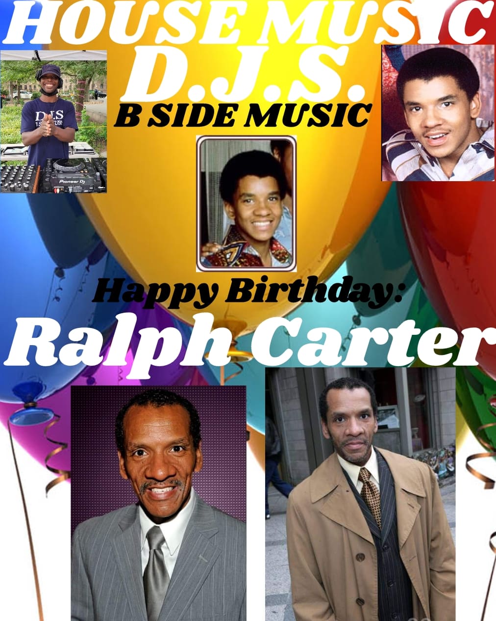 I(D.J.S.)\"B SIDE MUSIC\" saying Happy Birthday to ICON ACTOR: \"RALPH CARTER\"!!! 