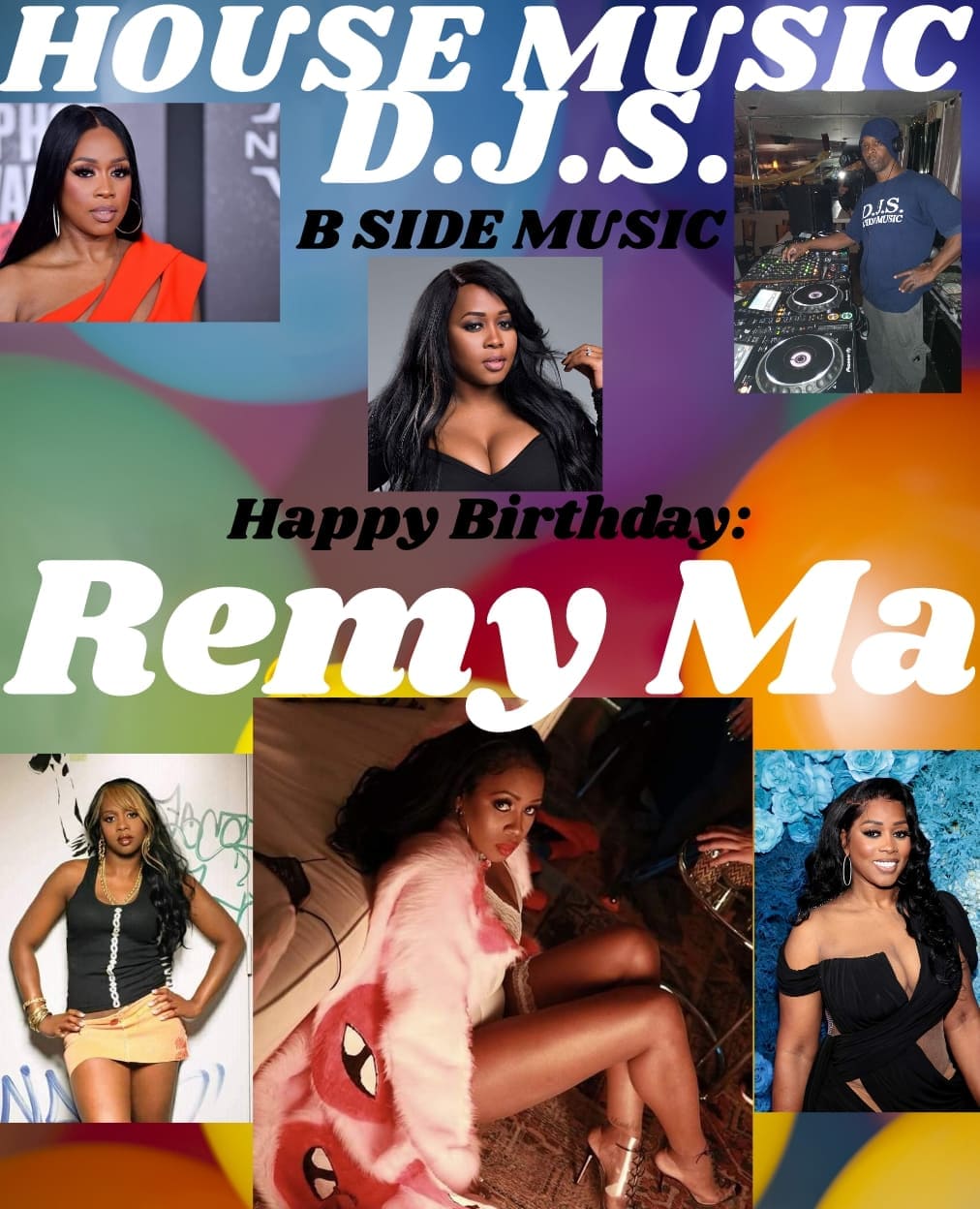 I(D.J.S.)\"B SIDE MUSIC\" saying Happy Birthday to the beautiful rapper:\"REMY MA\"!!! 