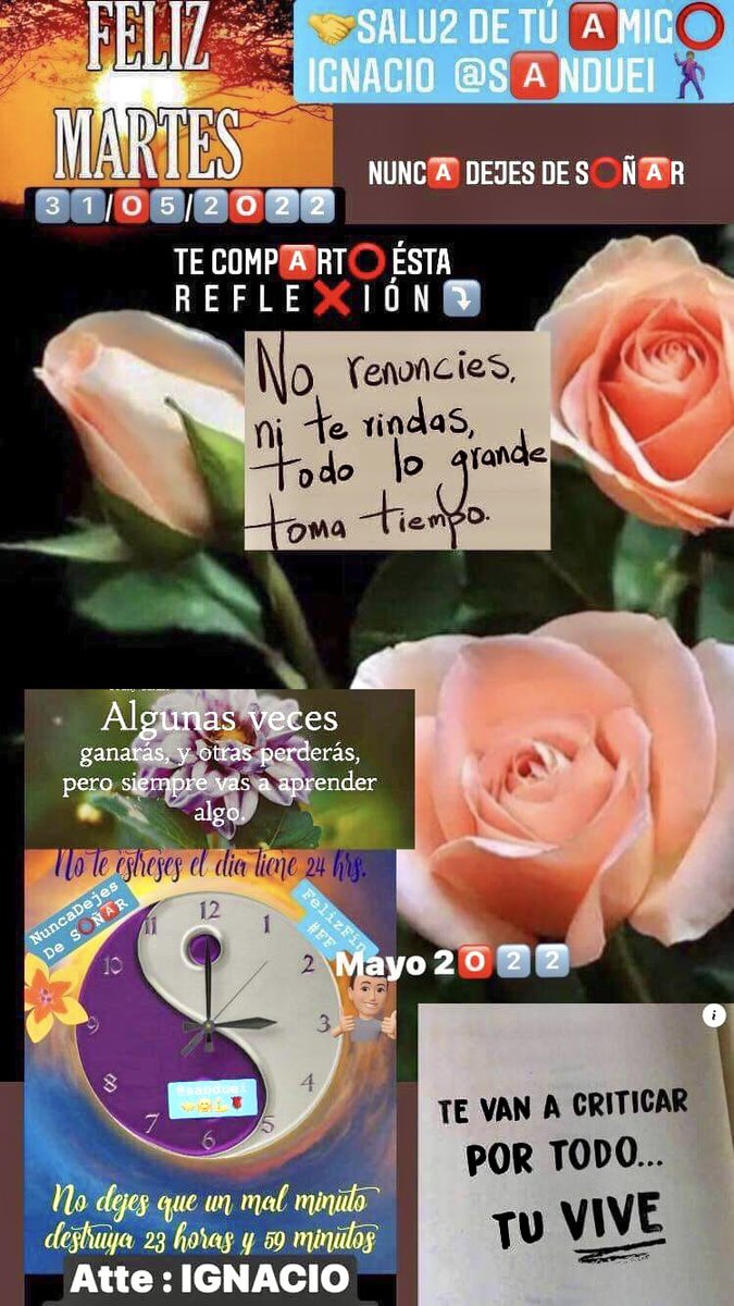 SANDUEI's tweet photo. 🌺🌹💐¡¡H🅾️L🅰️‼️💐🌹🌺
#BuenosDíasATodos
#FelizFinDeMayo2022
#FelizMartes
3️⃣1️⃣/🅾️5️⃣/2️⃣🅾️2️⃣2️⃣
🟦REFLEXIÓN : No #Renuncies No Te #Rindas Todo Lo #Grande
Toma #Tiempo.
#DisfrutaTúDía ¡Vamos!
🕺Y💃🏻AL💯% #ISD2022
🤝🤗💪 de 👉🏿 ❤️✔️ https://t.co/n5p9Ziv6uB
