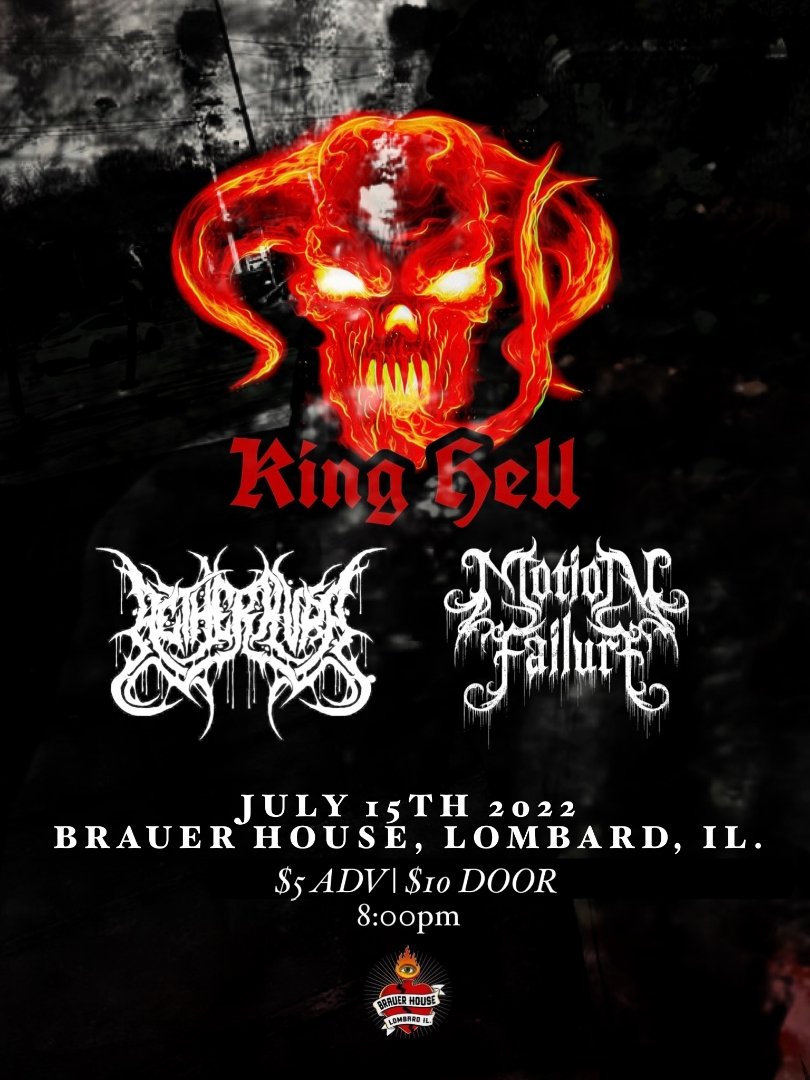 KING HELL July 15th at Brauerhouse. 

With Aether Aura, Motion Failure and TBA. 

Doors open at 8:00 PM.

$5.00 in advance, $10.00 at the door. 

Tickets can be purchased at brauerhouse.com.

Get your asses out there and support the scene!!!!
#AllHailKingHell