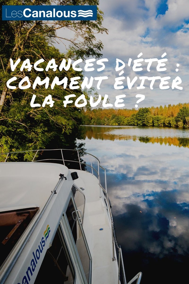 Retrouvez sur notre #blog toutes nos astuces pour profiter de #vacances  en plein été, mais loin de la foule : lescanalous.com/vacances-ete-c…