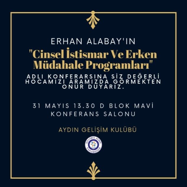 31/05/2022 Salı günü Aydın Gelişim Kulübü tarafından saat 13:30’da gerçekleştirilecek olan Cinsel İstismar ve Erken Müdahale Programları konferansına hepinizi bekliyoruz :)