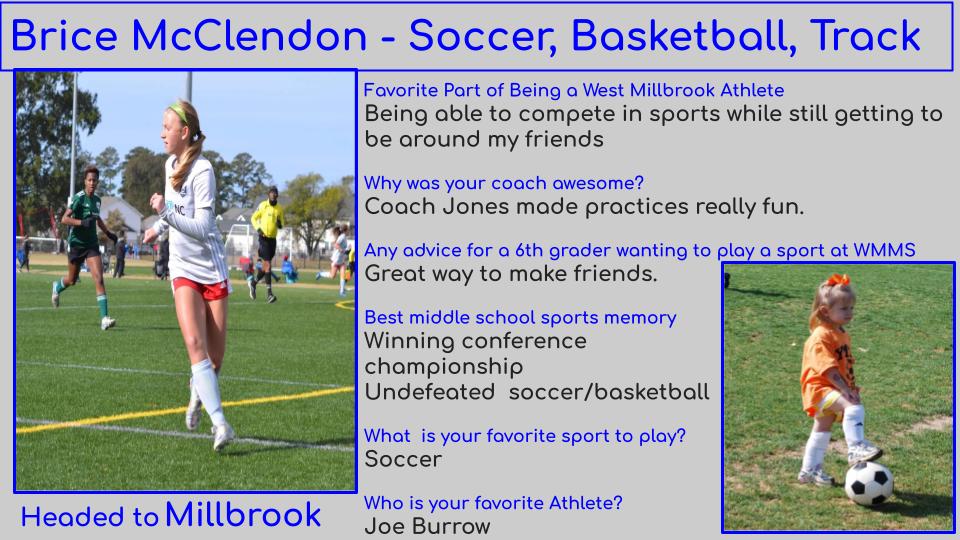 Our first 8th grade Athlete spotlight is Brice McClendon.  She participated in all 3 athletic seasons with a positive attitude, hard work and the respect of her coaches.  We can't wait to see what she accomplishes in high school.  Congratulations Brice!