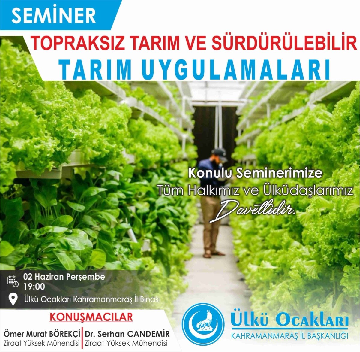 Ülkü Ocakları Kahramanmaraş İl Başkanlığı Eğitim Birimimiz tarafından "Topraksız Tarım ve Sürdürülebilir Tarım Uygulamaları" konulu seminerimize tüm Ülküdaşlarımız davetlidir.

🕛 19:00
📅 2 Haziran Perşembe
📍 Ülkü Ocakları İl Binası