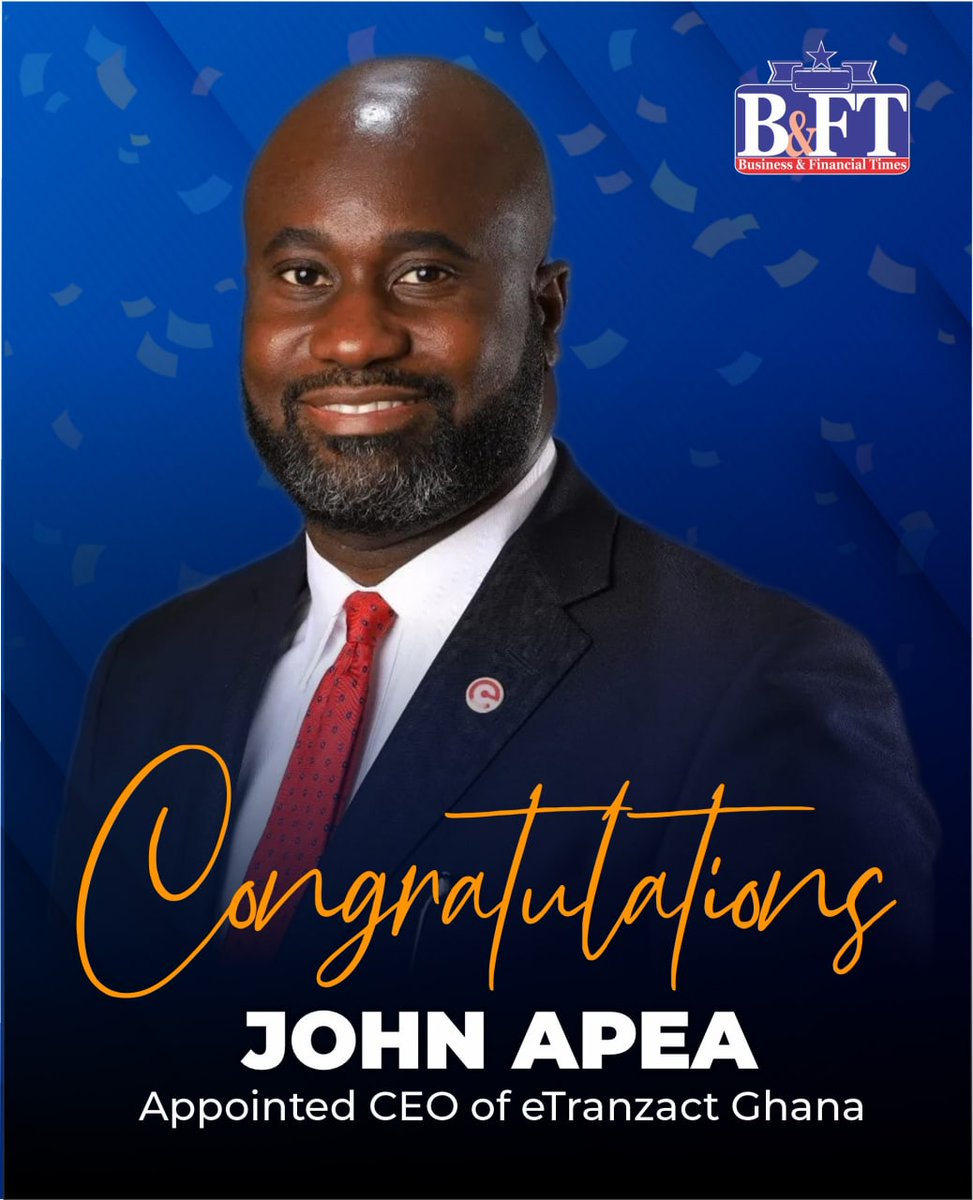 bftghana's tweet photo. Congratulations John Apea on your appointment as CEO of eTransact Ghana. Wishing you the very best as you take on this new position. 
#BFTNews https://t.co/lKYbGBs7T1