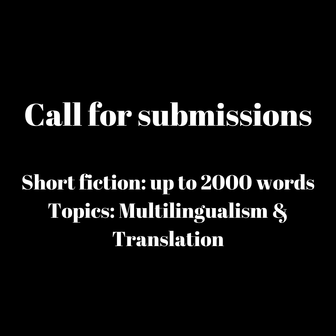 We are open for submissions! Do you write fiction and are interested in multilingualism and translation? Please send us your short stories (max. 2000 words) revolving around these topics to info@berlinquarterly.com by 24.06. to be considered for publication in our upcoming issue.