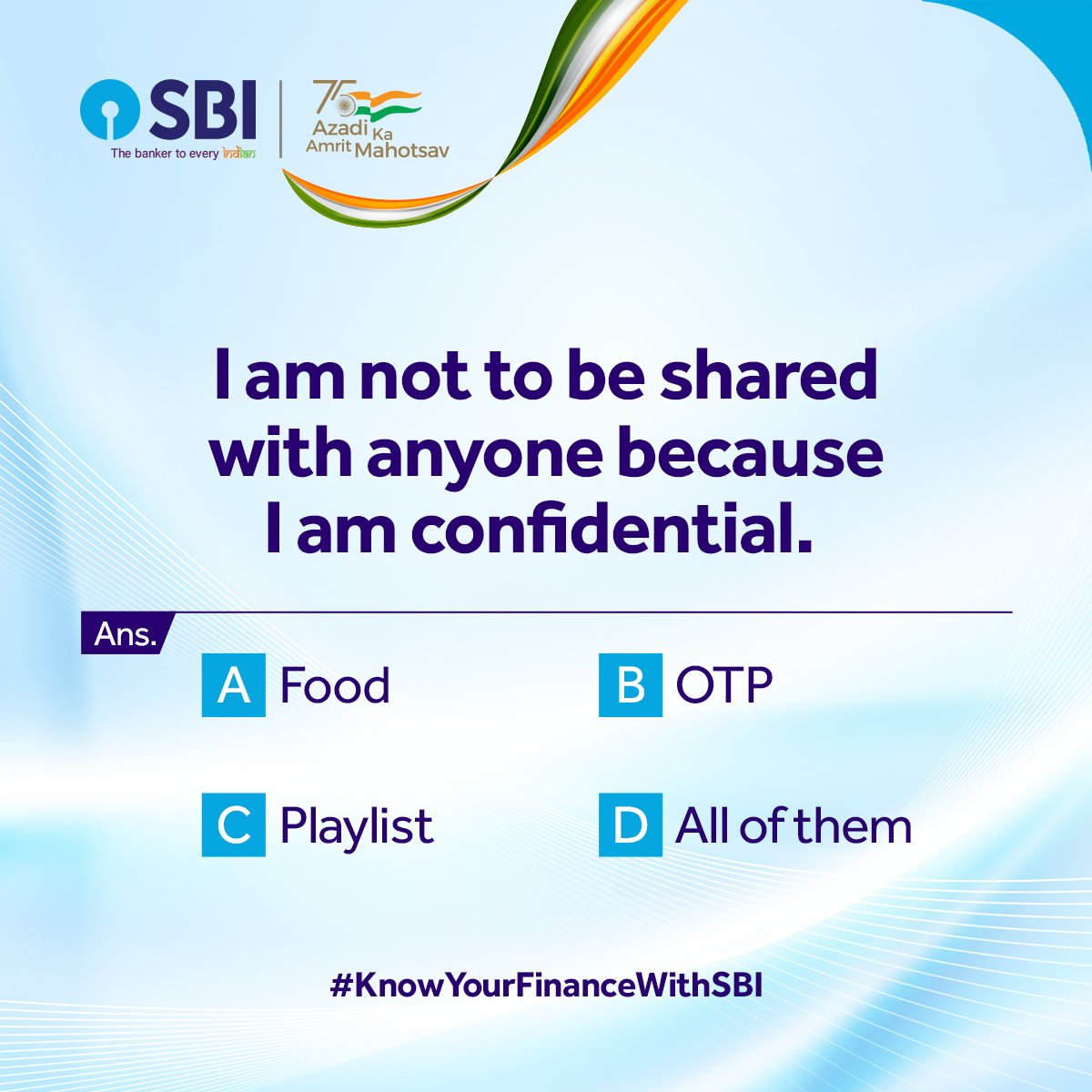TheOfficialSBI's tweet photo. Do not share me with anyone else. But you can share the answer in comments below to make everyone aware.
#KnowYourFinanceWithSBI #AmritMahotsav #AzadiKaAmritMahotsavWithSBI https://t.co/NE9D43NvH4