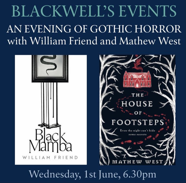 BlackwellsManchester (@blackwellsmcr) on Twitter photo TOMORROW NIGHT!
Join us for an evening of Gothic Horror as we celebrate the release of two terrifying debuts - William Friend’s BLACK MAMBA and Mathew West’s THE HOUSE OF FOOTSTEPS. William and Mathew will be in conversation with <a href="/AmyBridePhD/">Dr Amy Bride</a>
🎫 eventbrite.co.uk/e/an-evening-o… TOMORROW NIGHT!
Join us for an evening of Gothic Horror as we celebrate the release of two terrifying debuts - William Friend’s BLACK MAMBA and Mathew West’s THE HOUSE OF FOOTSTEPS. William and Mathew will be in conversation with <a href="/AmyBridePhD/">Dr Amy Bride</a>
🎫 eventbrite.co.uk/e/an-evening-o…