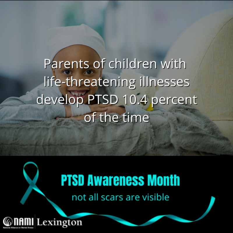 NAMILexington's tweet photo. Parents of children with life-threatening illnesses develop PTSD 10.4 percent of the time. #PTSDAwareness #notallscarsarevisible https://t.co/wxX1mp7kdp