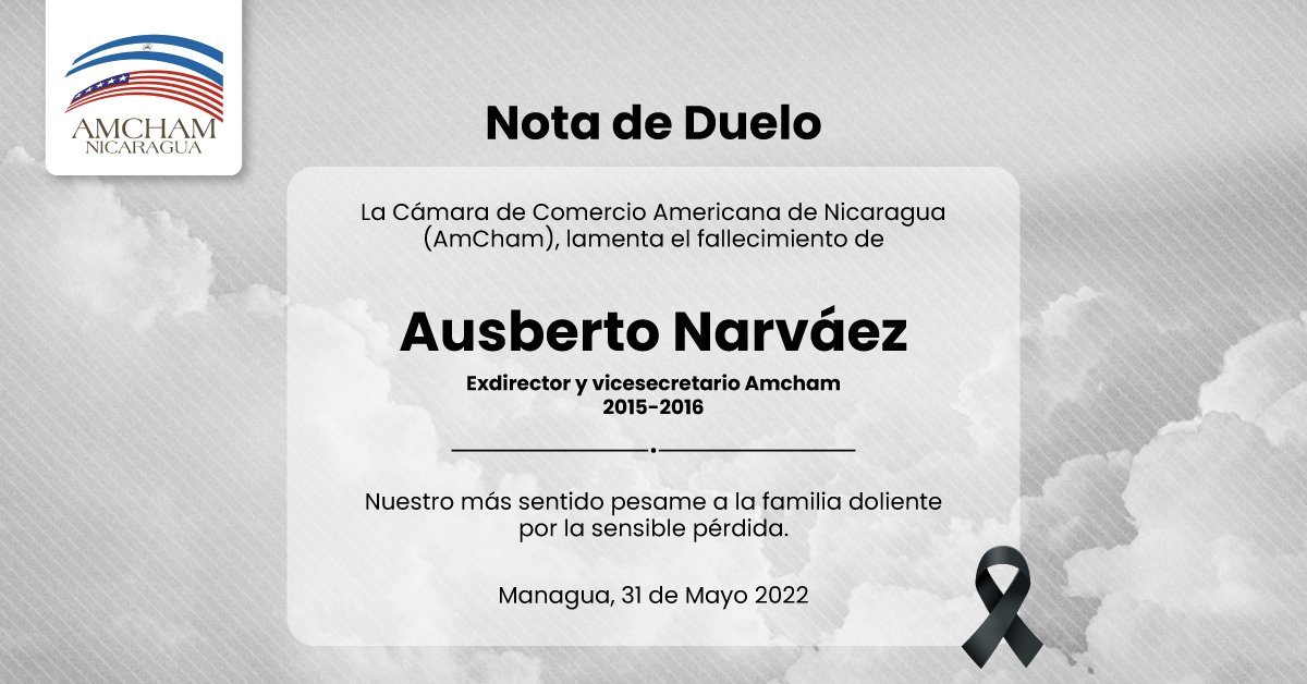 AmChamNicaragua's tweet photo. #NotadeDuelo La Cámara de Comercio Americana de Nicaragua (AmCham), lamenta el fallecimiento del Sr. Ausberto Narváez, exdirector y vicesecretario AmCham. https://t.co/OfxsYwb8Gg