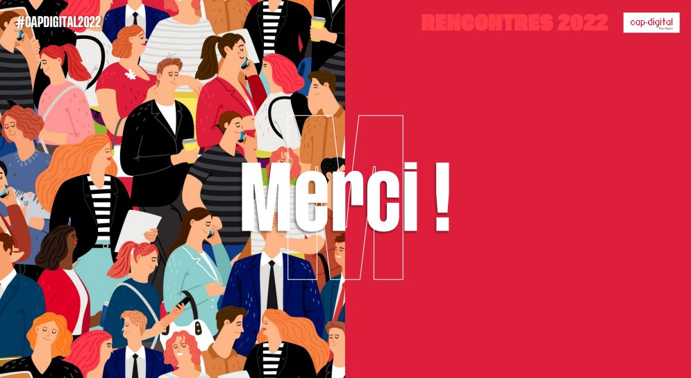 Clap de fin pour les Rencontres #CapDigital2022 ! Un grand merci à tous nos adhérents, aux intervenant.e.s de la matinée, aux start-up présentes et à toute l’équipe pour ces mois de préparation intenses !