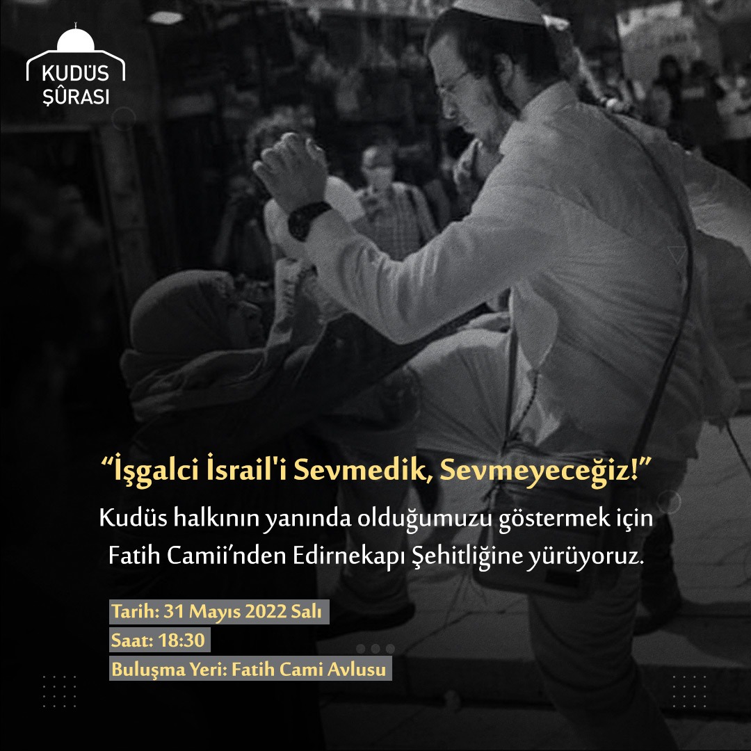 UKEAD_TR's tweet photo. “İşgalci İsrail'i Sevmedik, Sevmeyeceğiz!”

Kudüs halkının yanında olduğumuzu göstermek için Fatih Camii’nden Edirnekapı Şehitliğine yürüyoruz.

Tarih:     31 Mayıs 2022 Salı
Saat:      18:30
Buluşma Yeri:        Fatih Cami Avlusu

#ukead 
#fatihcamisi 
#yürüyüş 
#edirnekapı https://t.co/dK8mSIAvt8