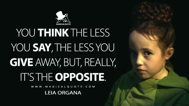 MagicalQuote on X: "#LeiaOrgana: You think the less you say, the less you  give away, but, really, it's the opposite. ➡https://t.co/WWN85lefkM  #ObiWanKenobi https://t.co/hHqww5GjL7" / X