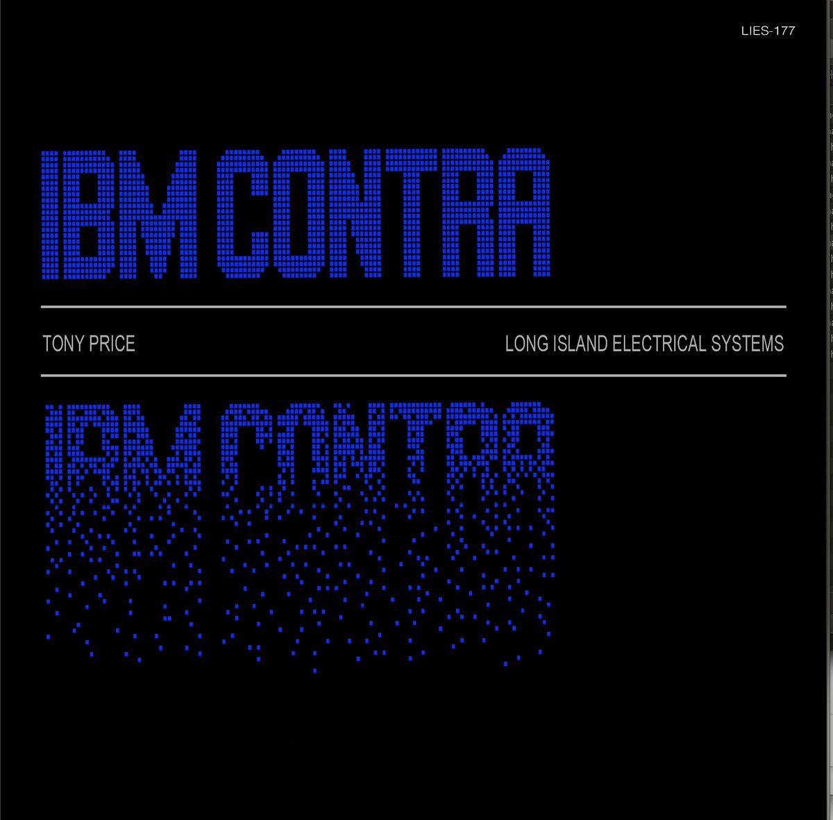 Pre-Order Now: 
Tony Price - IBM CONTRA
<a href="/LIES_News/">L.I.E.S.</a> 

bleep.com/release/312668