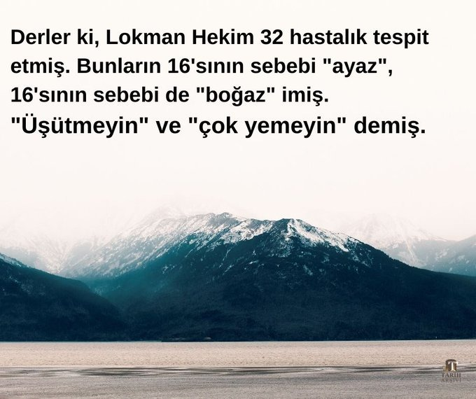 tariharsivi's tweet photo. Derler ki, 
Lokman Hekim 32 hastalık tespit etmiş. Bunların 16'sının sebebi "ayaz", 16'sının sebebi de "boğaz" imiş. 
"Üşütmeyin" ve "çok yemeyin" demiş. https://t.co/dTbNtgf5l3