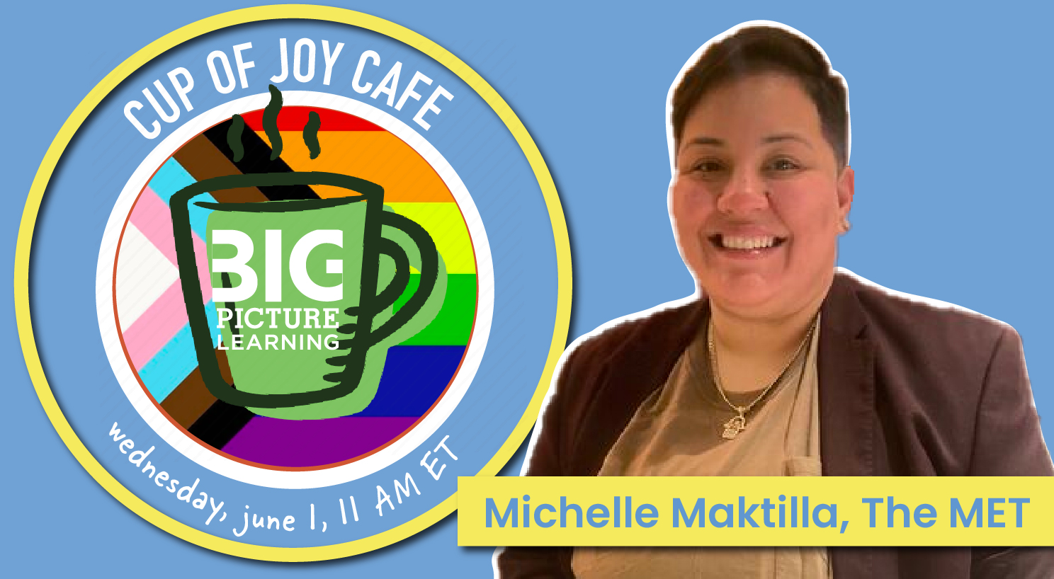 Big Picture Learning Cup Of Joy Cafe Is Back We Re Kicking Off Season Three Tomorrow Morning At 11 Am Et Joined By Metschool Advisor Mportilla85 Don T Miss It Live Here