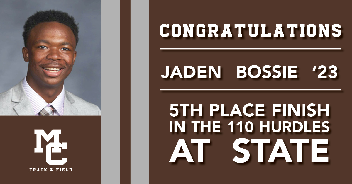 Congratulations to Jaden Bossie '23 who finished 5th in the 110 Hurdles at the State Track and Field Meet this past weekend. 

#weareMC