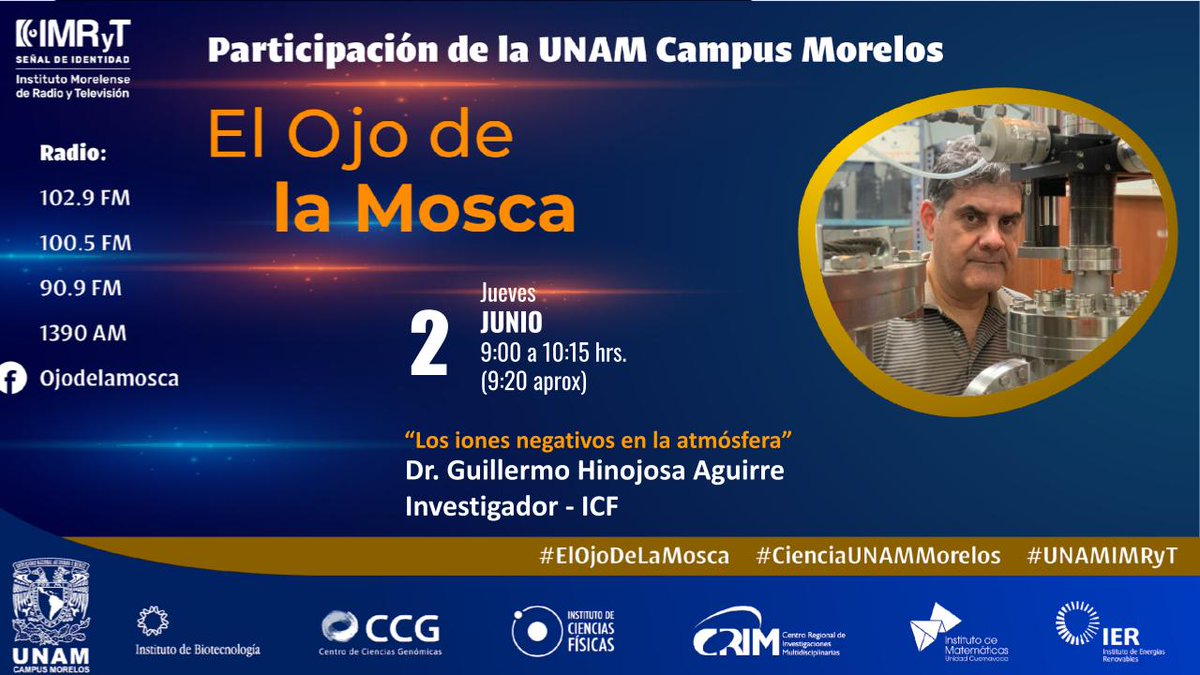 🚨Esta semana, en 🎙el Ojo de la Mosca 🚨participaremos con el:
🖊Dr. Guillermo Hinojosa Aguirre, quien nos platicará sobre
📍'Los iones negativos en la atmósfera' 
🗓 Jueves 2 de junio, 9:20h 
🎙102.9 FM
📻 @IMRyTv_Morelos 

#ElOjoDeLaMosca #CienciaUNAMMorelos #UNAMIMRyT
