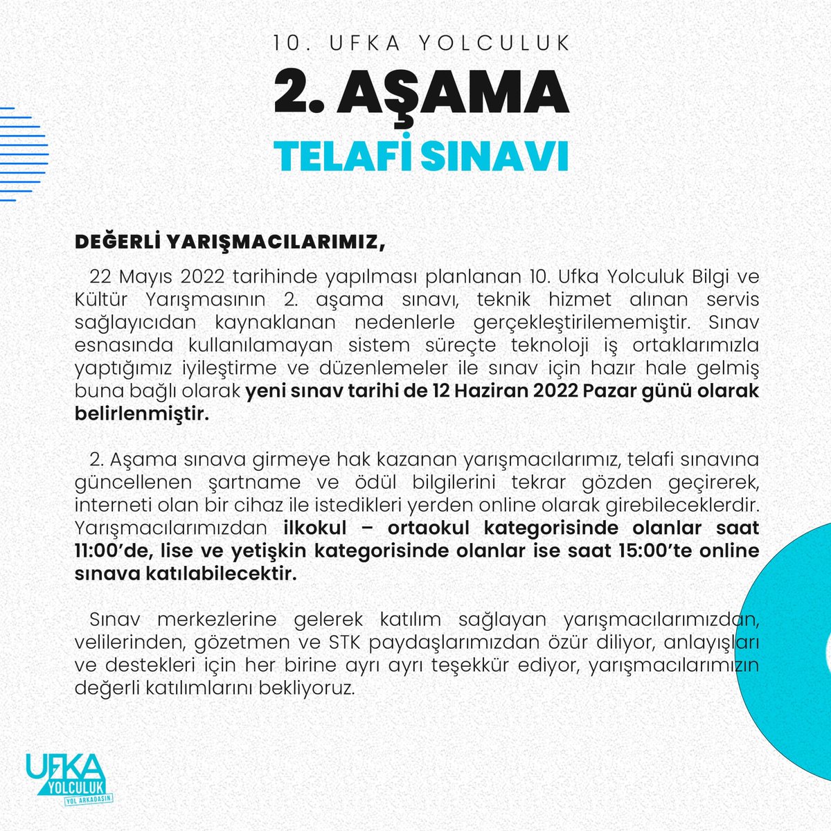2. aşama telafi sınavımız ufkayolculuk.com üzerinden bilgisayar, tablet PC veya akıllı telefon aracılığıyla 12 Haziran 2022 Pazar günü ilkokul ve ortaokul kategorileri için saat 11.00'de, lise ve yetişkin kategorileri için saat 15.00'te yapılacaktır. 🌹

#UfkaYolculuk10