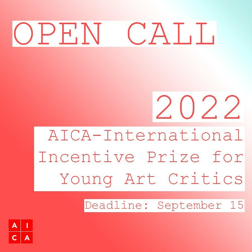OPEN CALL: AICA-International is now accepting submissions for the 2022 Incentive Prize for Young Art Critics. Entries will be accepted through September 15, 2022. 

Three essays will be selected and awarded with cash prizes and a certificate. The first … instagr.am/p/CePApY8FwxF/