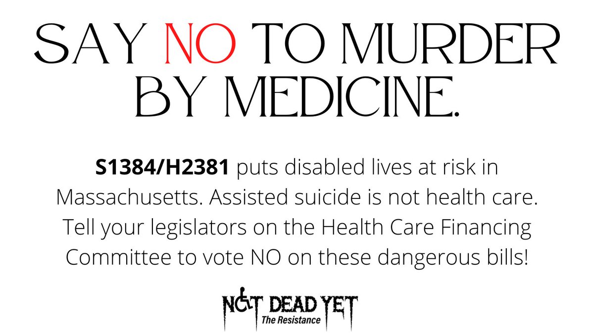 NotDeadYetUSA's tweet photo. Protect Disabled Lives in Massachusetts: Oppose S.1384/ H.2381, which would legalize assisted suicide &amp; risk the lives of disabled people. Use this form to send the message to the MA Joint Committee on Health Care Financing that these bills must not pass! https://t.co/OOOxyz8Iu8