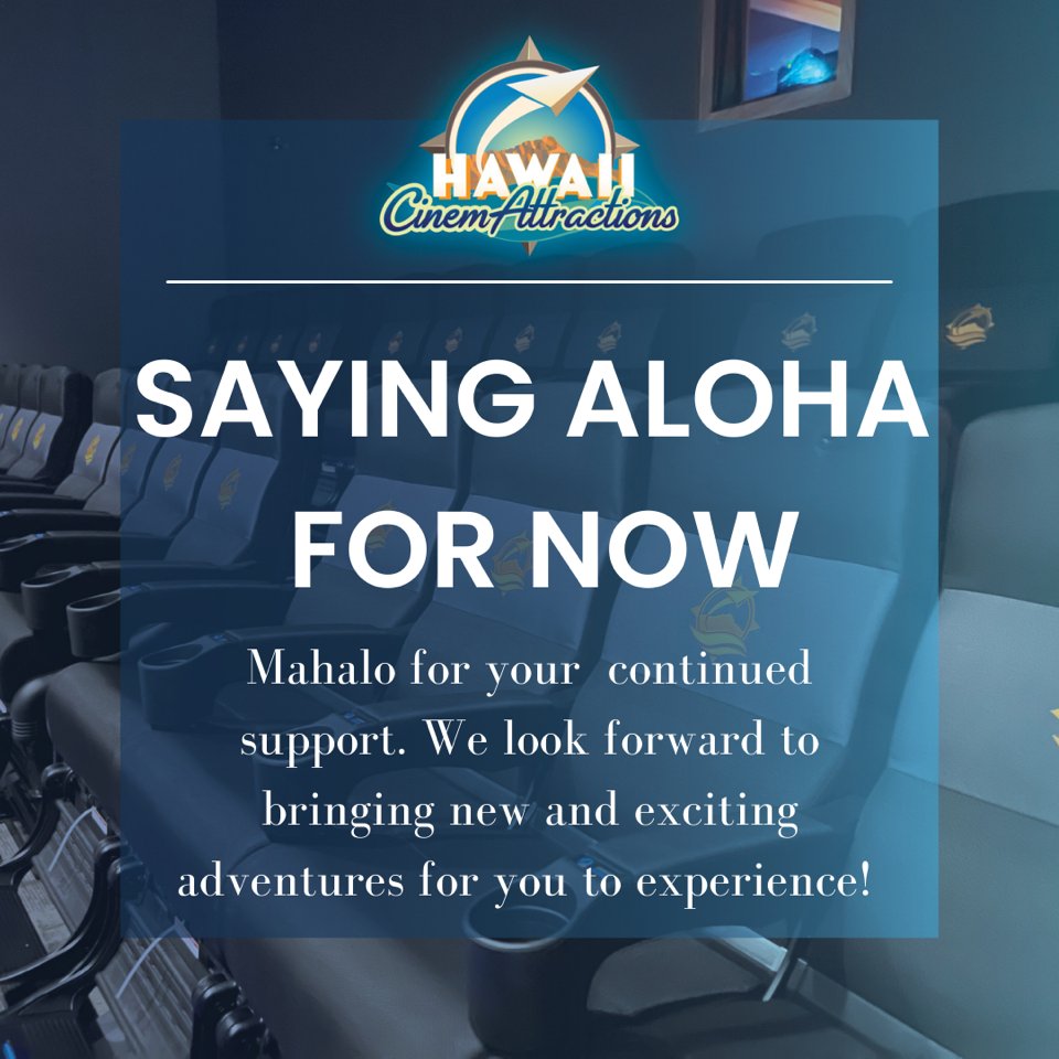 Mahalo for your support of Hawaii CinemAttractions. We will TEMPORARILY close our doors on Wednesday, June 1 for the next few weeks in order to renovate our space. Continue to check back here for more information on our reopening. #comingsoon
