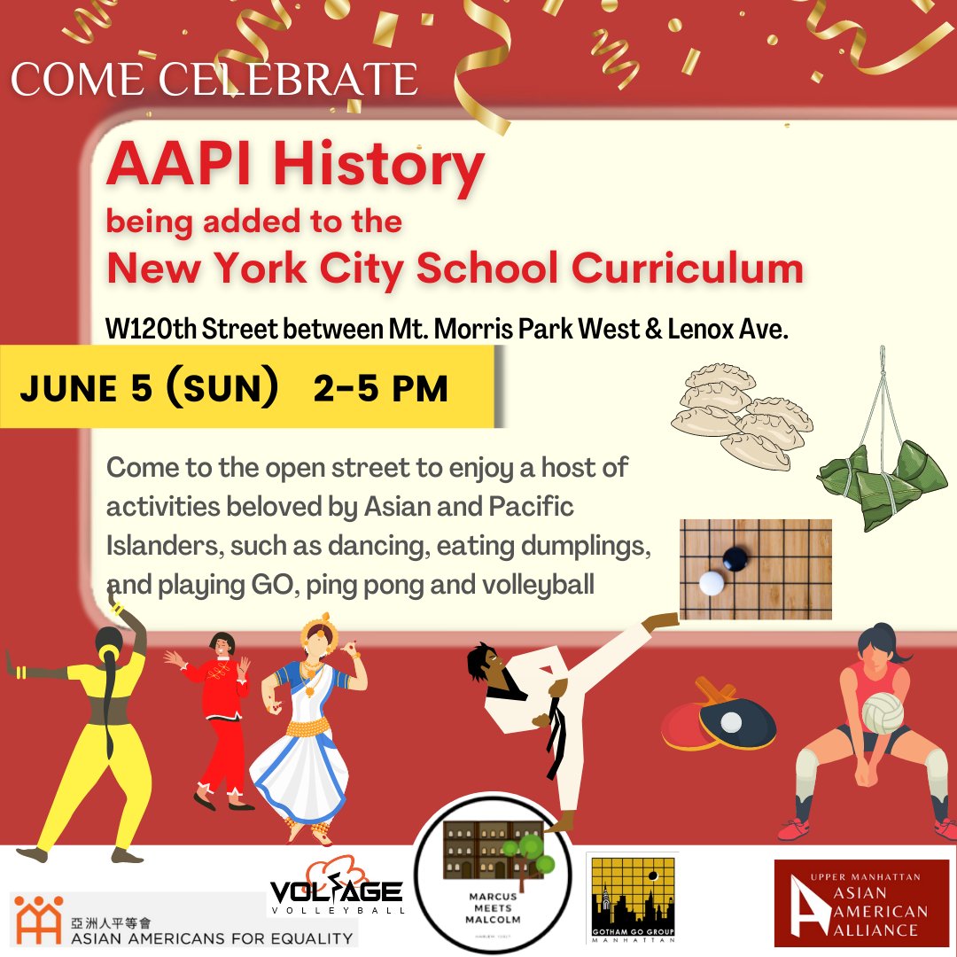 On June 5th (Sunday) 2-5pm, join Marcus Meets Malcolm on W 120th Street to celebrate #AAPI heritage being added to New York City's school curriculum by @NYCMayor!  Enjoy dumplings and activities well-loved by the AAPI community, including dancing, ping pong, volleyball, and GO