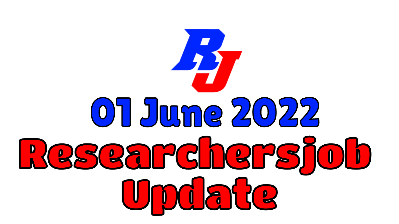 Various Research Positions – 01 June: Researchersjob- Updated
