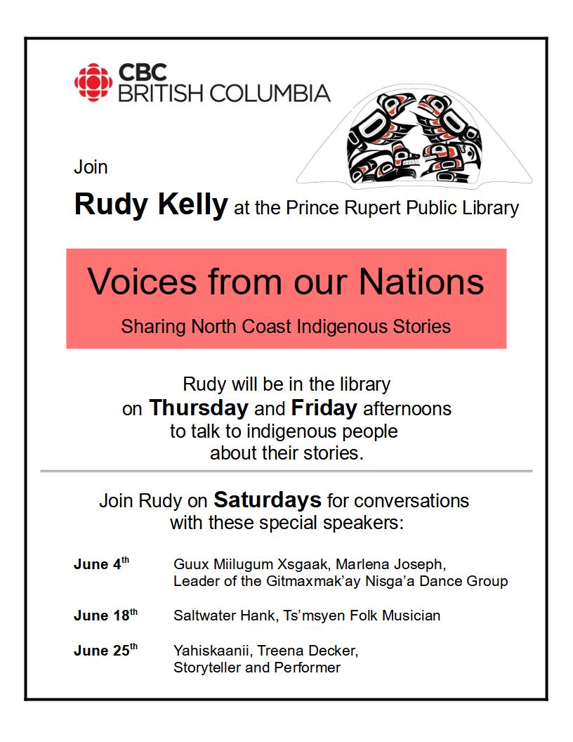 Join CBC's Rudy Kelly at the Prince Rupert Public Library in June for "Voices from our Nations: Sharing North Coast Indigenous Stories."