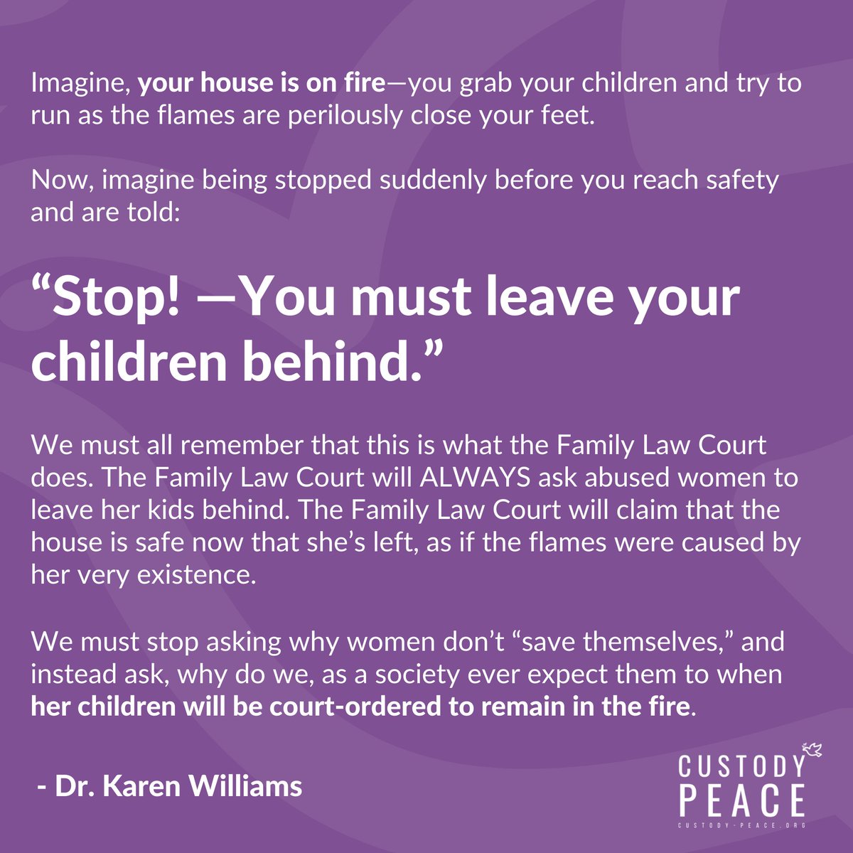 Custody Peace (@custodypeace) on Twitter photo "We must stop asking why women donβt 'save themselves,' and instead ask, why do we, as a society ever expect them to when her children will be court-ordered to remain in the fire." - <a href="/DrWilliams/">πDr Karen Williams MPH FRANZCP π</a>
#postseparationabuse #coercivecontrol <a href="/safe_parents/">National Safe Parents Organization</a> #vawa #kaydenslaw "We must stop asking why women donβt 'save themselves,' and instead ask, why do we, as a society ever expect them to when her children will be court-ordered to remain in the fire." - <a href="/DrWilliams/">πDr Karen Williams MPH FRANZCP π</a>
#postseparationabuse #coercivecontrol <a href="/safe_parents/">National Safe Parents Organization</a> #vawa #kaydenslaw