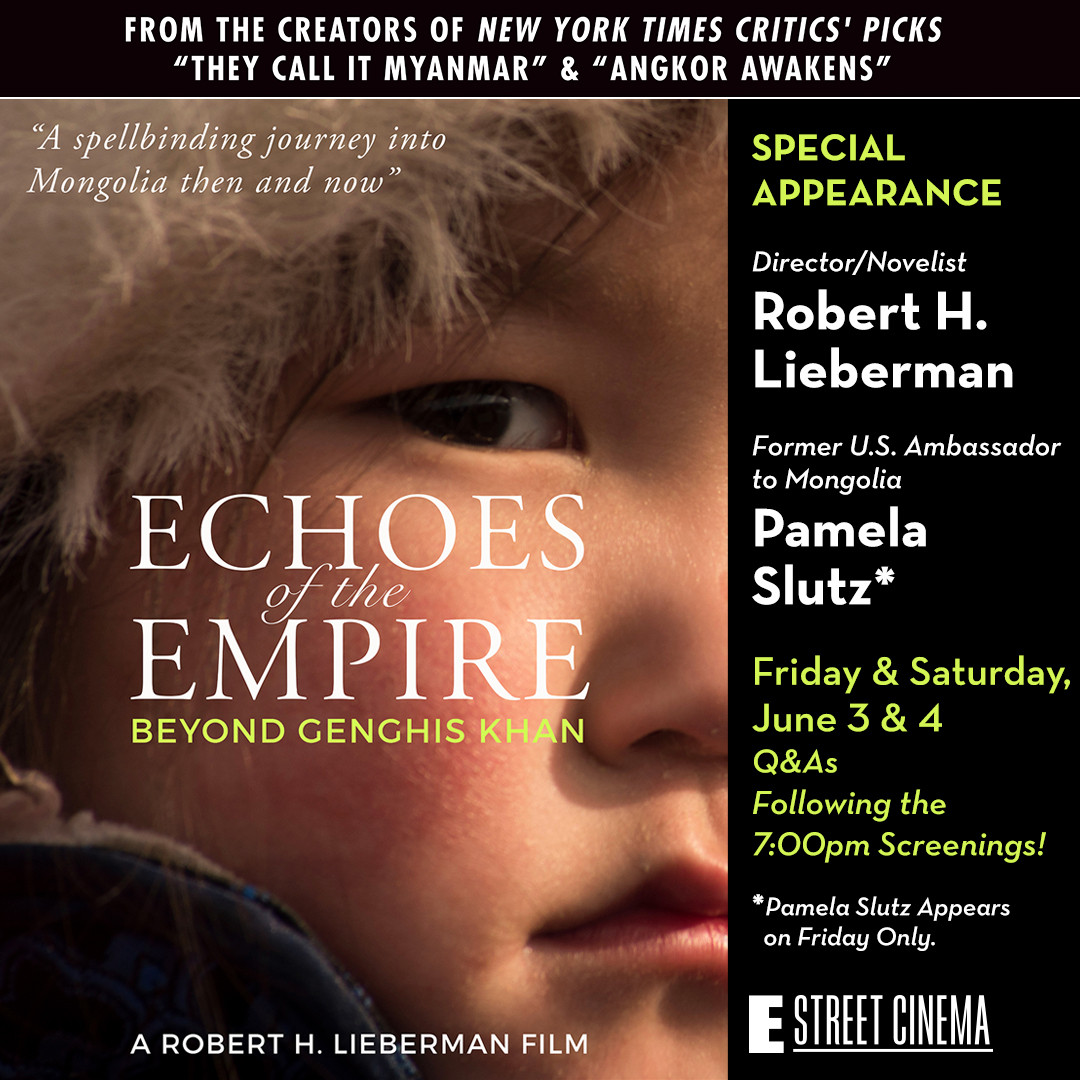 EStreetCinema's tweet photo. Robert H. Lieberman takes us inside this vast but little-known country of Mongolia (past and present), in ECHOES OF THE EMPIRE: BEYOND GENGHIS KHAN, opening this Friday at Landmark's #EStreetCinema with opening weekend Q&amp;As! Get Tickets: https://t.co/68xT5PGiNG https://t.co/tzCX35TUuR