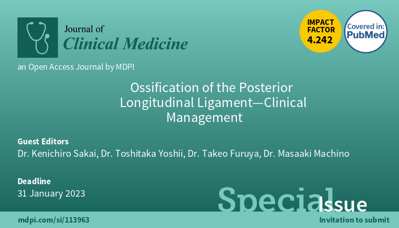 JCM_MDPI's tweet image. #mdpijcm 
#SpecialIssue: #Ossification of the #PosteriorLongitudinalLigament—Clinical Management is open for your submissions!

Deadline for submissions: 31 January 2023
More Info: mdpi.com/journal/jcm/sp…