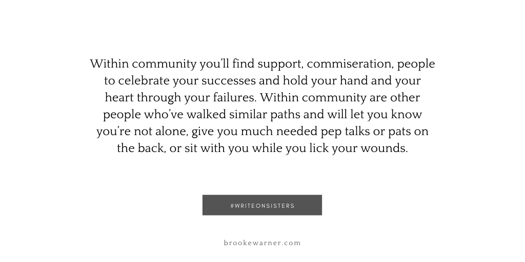 brooke_warner's tweet photo. This writing thing is tough to weather alone, so don’t. Find community. They're out there. If you've already found yours, share how and where! #WriteOnSisters https://t.co/WgH38at11E