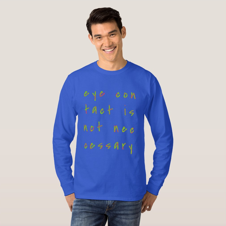 LIfe_Love_Honey's tweet photo. 👀 "Eye Contact" Long Sleeve Tee 👀

https://t.co/yVw6RhnLel

#eye #eyes #eyecontact #humor 👁👁
#tshirt 
#longsleevetshirt #longsleeve #longsleevetee #fathersday #fathersdaygift 

#zazzle @zazzle https://t.co/wJk1tnsddR