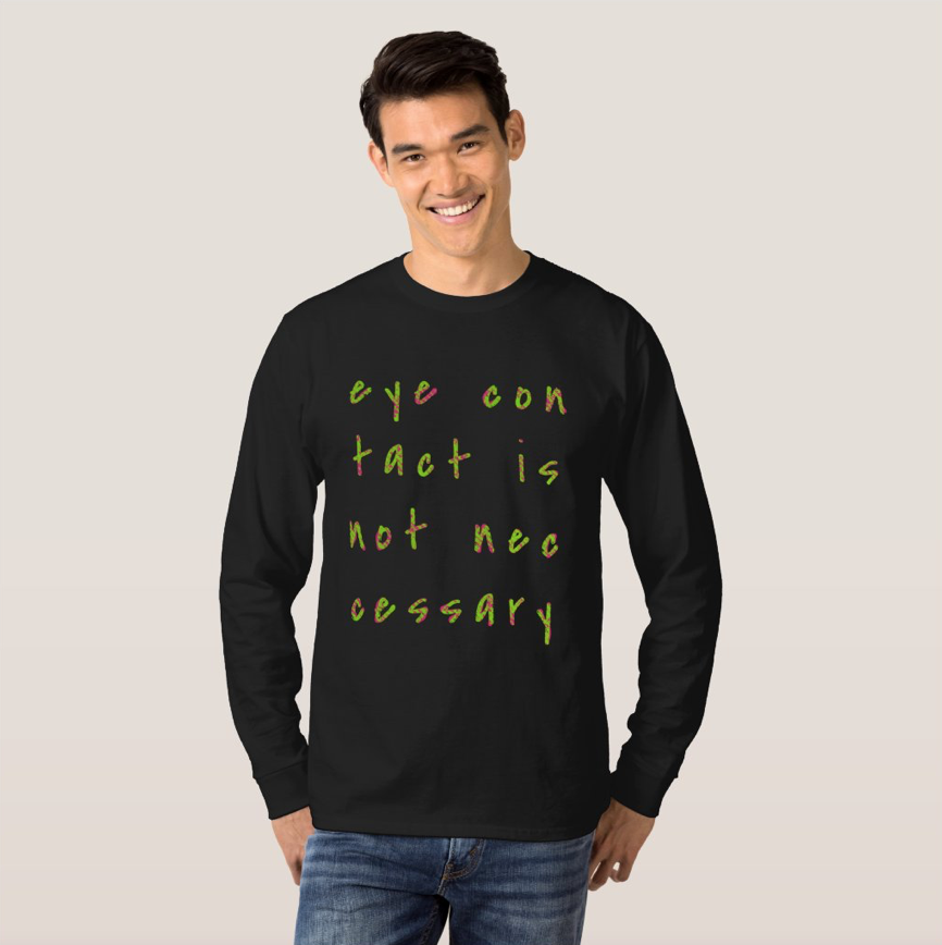 LIfe_Love_Honey's tweet photo. 👀 "Eye Contact" Long Sleeve Tee 👀

https://t.co/yVw6RhnLel

#eye #eyes #eyecontact #humor 👁👁
#tshirt 
#longsleevetshirt #longsleeve #longsleevetee #fathersday #fathersdaygift 

#zazzle @zazzle https://t.co/wJk1tnsddR
