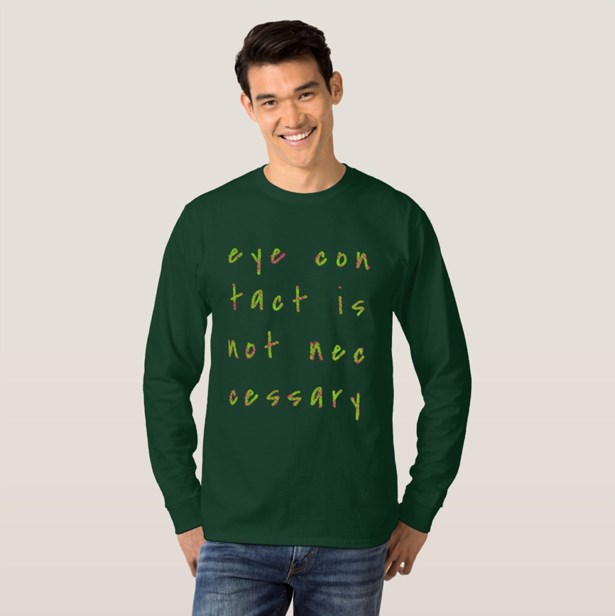 LIfe_Love_Honey's tweet photo. 👀 "Eye Contact" Long Sleeve Tee 👀

https://t.co/yVw6RhnLel

#eye #eyes #eyecontact #humor 👁👁
#tshirt 
#longsleevetshirt #longsleeve #longsleevetee #fathersday #fathersdaygift 

#zazzle @zazzle https://t.co/wJk1tnsddR