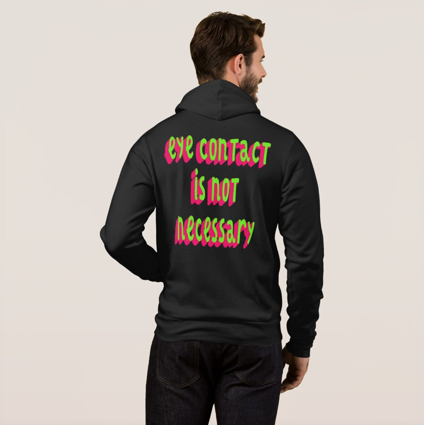 LIfe_Love_Honey's tweet photo. "EYE CONTACT IS NOT NECESSARY" Full-Zip Hoodie 

https://t.co/lUdIeaZBc3

#hoodie #fathersday #fathersdaygift 

#milehigh #milehighclub ☁️✈️☁️ https://t.co/k6J3RZXcEC