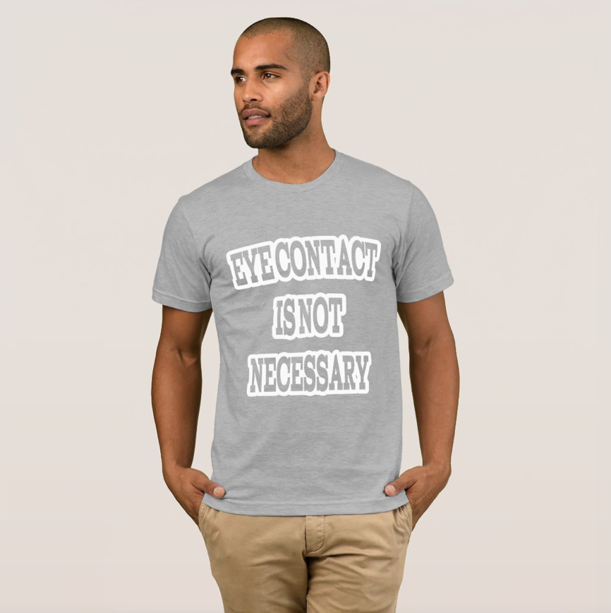 LIfe_Love_Honey's tweet photo. "EYE CONTACT IS NOT NECESSARY" American Apparel T-Shirt 

https://t.co/R1t8XA7k9r

#tshirt 👕 #fathersday #fathersdaygift 

#milehigh #milehighclub ☁️✈️☁️ https://t.co/Sks2jUnjJA