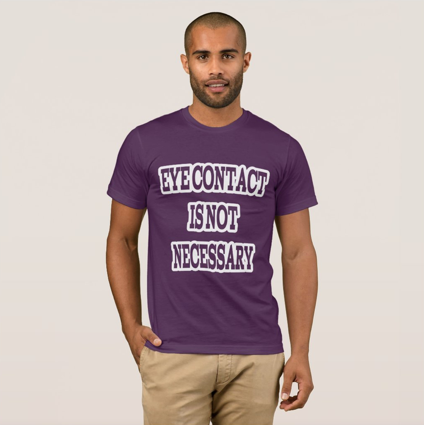 LIfe_Love_Honey's tweet photo. "EYE CONTACT IS NOT NECESSARY" American Apparel T-Shirt 

https://t.co/R1t8XA7k9r

#tshirt 👕 #fathersday #fathersdaygift 

#milehigh #milehighclub ☁️✈️☁️ https://t.co/Sks2jUnjJA
