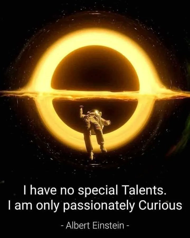 Be passionately curious ✊