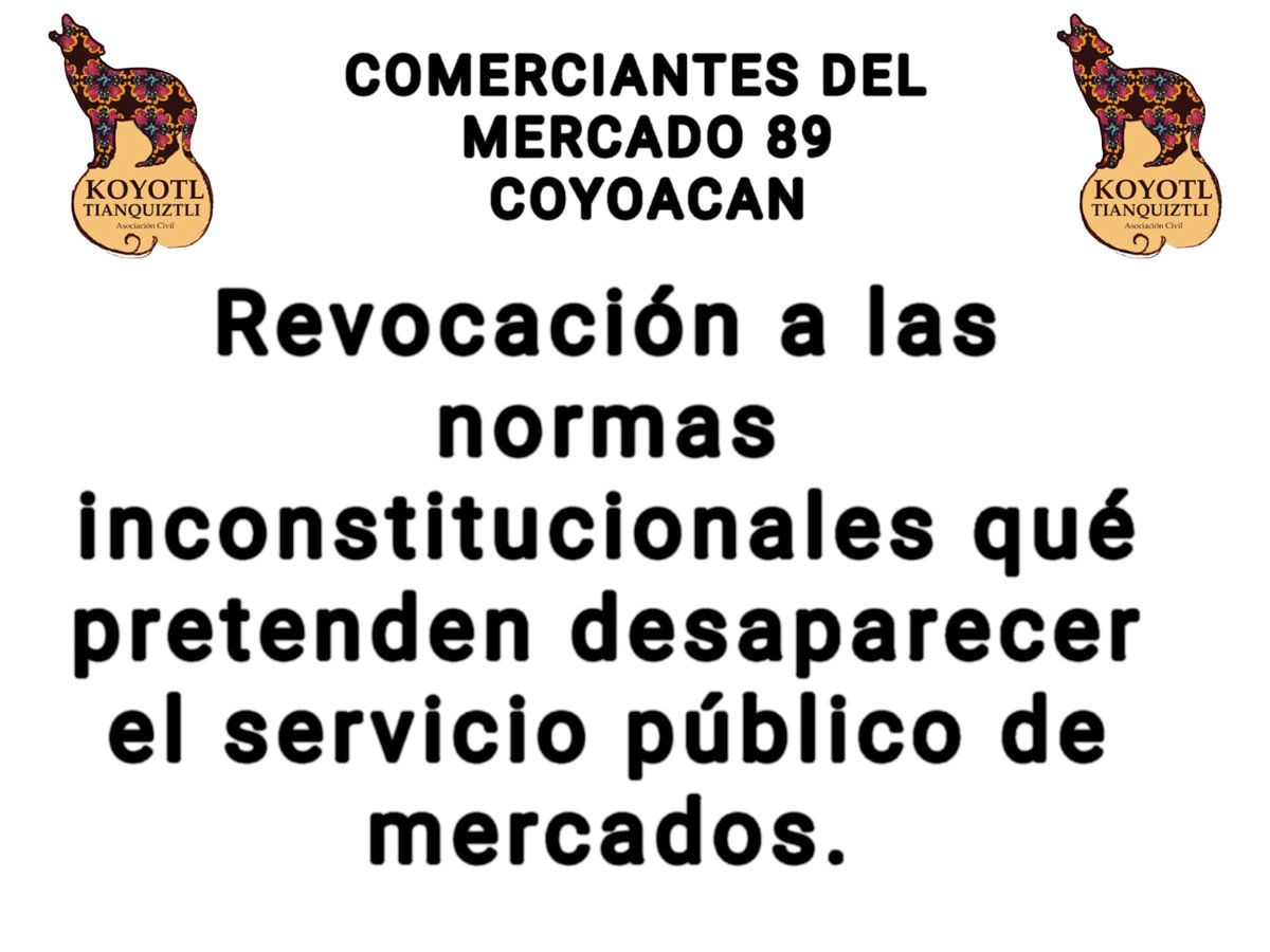 FJOL_Coyoacan's tweet photo. Posicionamiento del Mercado 89 Coyoacán en relación a la Normas INCONSTITUCIONALES de @SedecoCDMX @Alcaldia_Coy @Reforma @latinus_us @El_Universal_Mx https://t.co/GJPCxIP9Gq