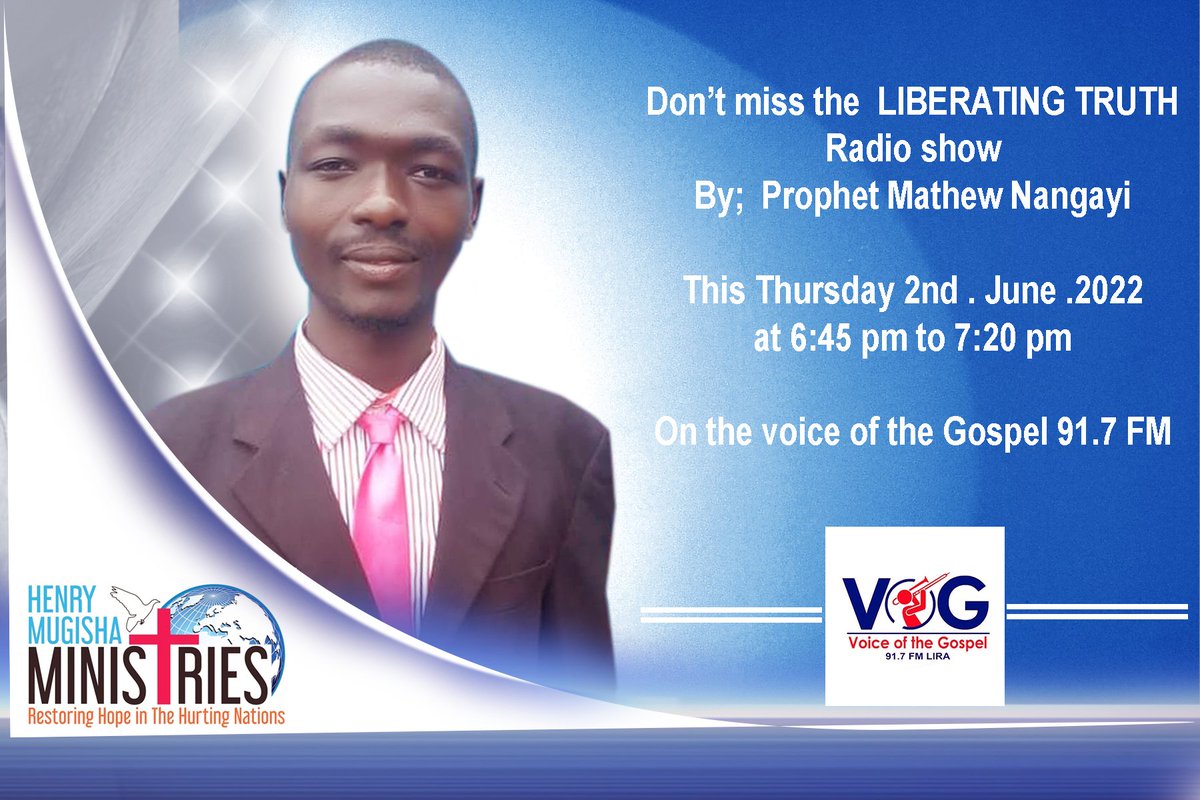 Don't Miss our brother, the Man of God Prophet Mathew Nangayi.
Tomorrow he will be live on the Voice of the Gospel 91.7fm Lira.
#LiberatingTruth
#HenryMugishaMinistries