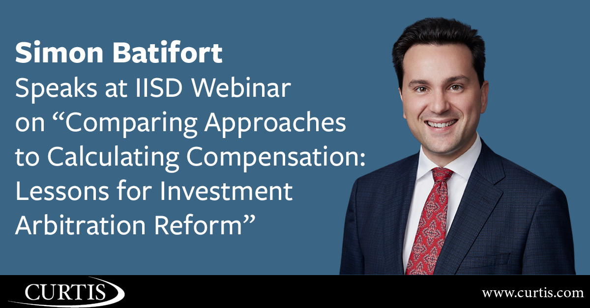 CurtisLawFirm's tweet photo. Partner @SimonBatifort will join @IISD_news at their next webinar on June 2 to discuss compensation awards in #ISDS in the context of #ISDSreform. Learn more/register: https://t.co/SK1PuNgcey #internationalarbitration https://t.co/fTsM9DdE8n