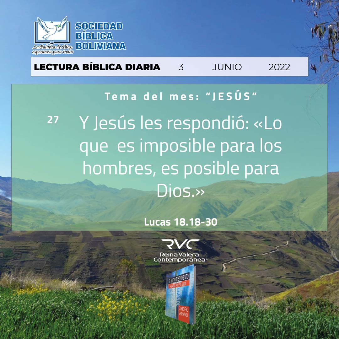 ıllıllı JESÚS ıllıllı

Y Jesús les respondió: «Lo que es imposible para los hombres, es posible para Dios.» (27)
Lucas 18.18-30

𝕃𝔼ℂ𝕋𝕌ℝ𝔸 𝔹𝕀𝔹𝕃𝕀ℂ𝔸 𝔻𝕀𝔸ℝ𝕀𝔸
𝔖𝔬𝔠𝔦𝔢𝔡𝔞𝔡 𝔅í𝔟𝔩𝔦𝔠𝔞 𝔅𝔬𝔩𝔦𝔳𝔦𝔞𝔫𝔞