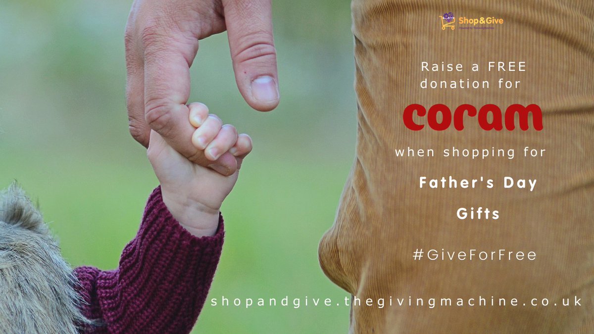 Coram's tweet photo. You can raise FREE donations for @Coram when shopping via Shop&Give @GivingMachineUK this Father's Day.
Find out more: https://t.co/bMrLieagdp
#WeAreCoram #GiveForFree https://t.co/OWsJFKSgkF